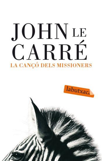 CANÇO DELS MISSIONERS (LB-LABUTXACA) | 9788496863637 | LE CARRE, JOHN