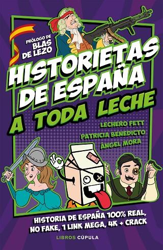 HISTORIETAS DE ESPAÑA A TODA LECHE | 9788448026899 | FETT, LECHERO/BENEDICTO, PATRICIA/MORA, ÁNGEL