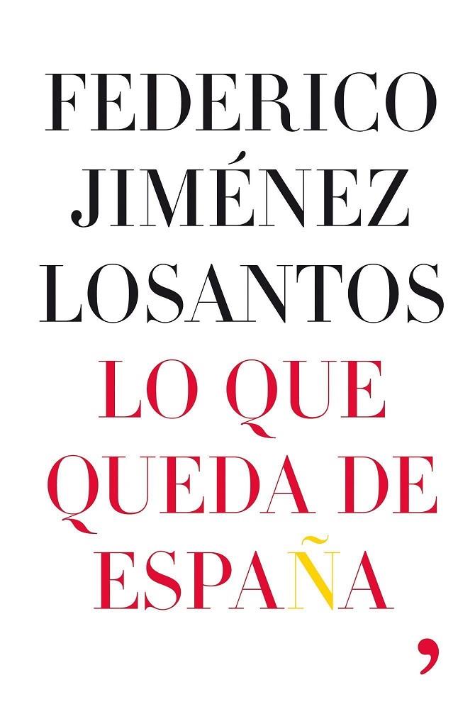 LO QUE QUEDA DE ESPAÑA (TH) | 9788484607168 | JIMENEZ LOSANTOS, FEDERICO