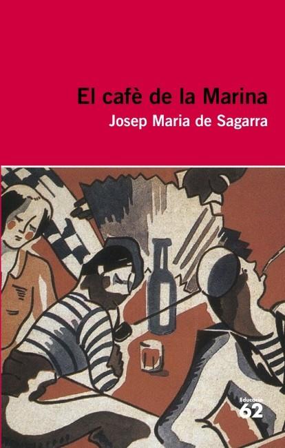 CAFÈ DE LA MARINA (EDUCACIO 62) EDUCAULA | 9788415192398 | DE SAGARRA, JOSEP MARIA