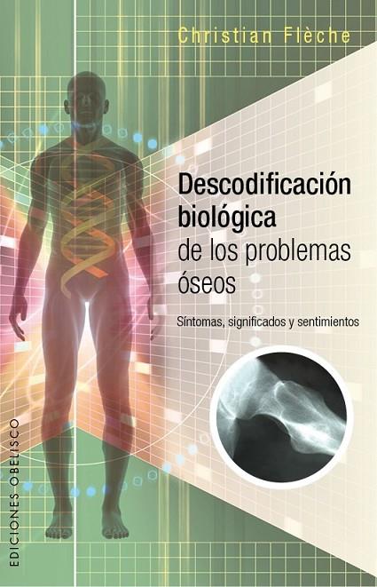 DESCODIFICACIÓN BIOLÓGICA DE LOS PROBLEMAS ÓSEOS | 9788491110224 | FLÈCHE, CHRISTIAN