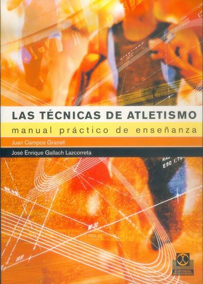 TECNICAS DE ATLETISMO. MANUAL PRACTICO DE ENSEÑANZA | 9788480197854 | CAMPOS, JUAN - GALLACH, JOSE ENRIQUE