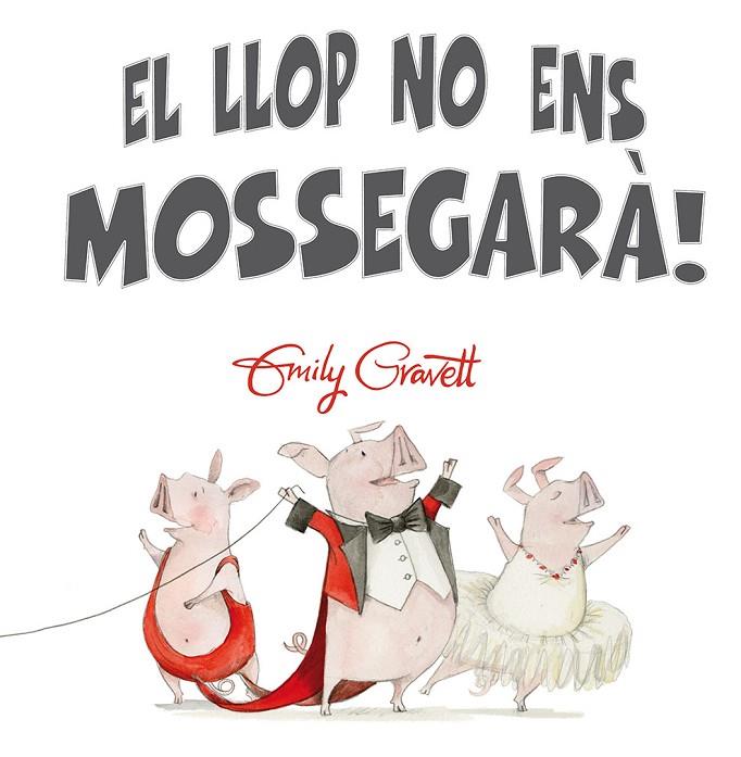 EL LLOP NO ENS MOSSEGARÀ! | 9788416648252 | GRAVETT, EMILY
