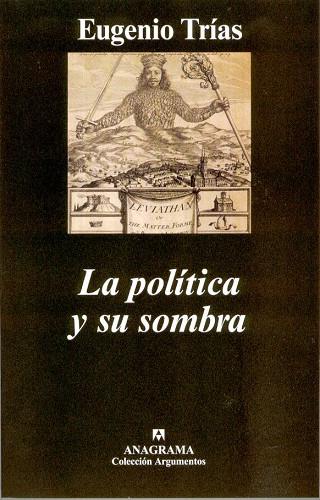 POLITICA Y SU SOMBRA, LA (ARG) | 9788433962201 | TRIAS, EUGENIO