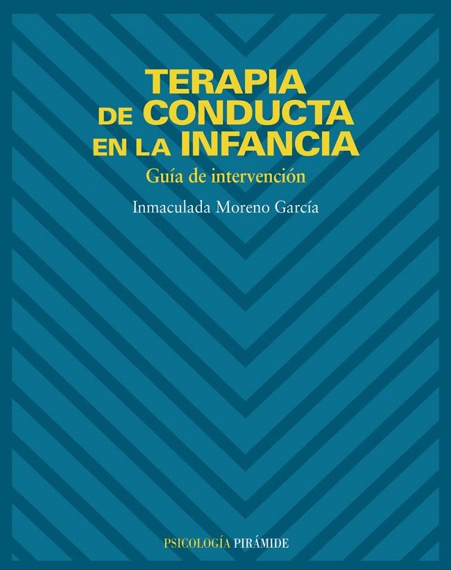 TERAPIA DE CONDUCTA EN LA INFANCIA | 9788436816587 | MORENO GARCIA,INMACULADA