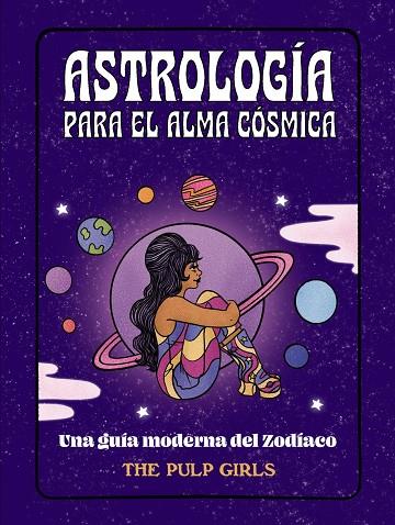 ASTROLOGÍA PARA EL ALMA CÓSMICA | 9788441548350 | GIRLS, THE PULP