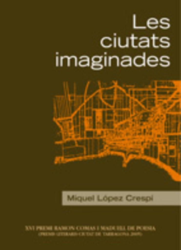 CIUTATS IMAGINADES, LES (SINALEFA) | 9788497911870 | LOPEZ CRESPI, MIQUEL