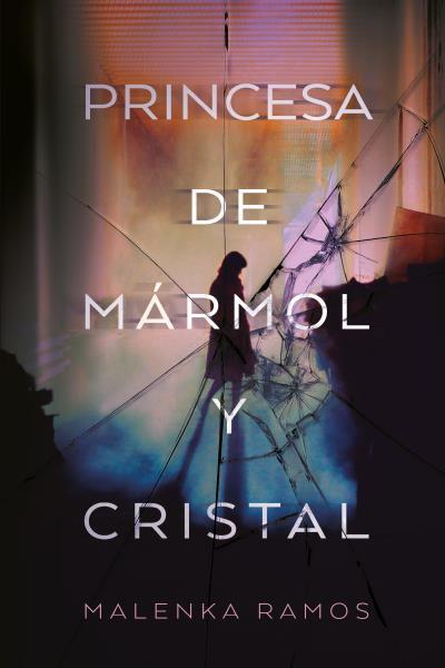 PRINCESA DE MÁRMOL Y CRISTAL | 9788416327713 | RAMOS, MALENKA
