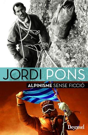 JORDI PONS, ALPINISME SENSE FICCIÓ | 9788498293678 | PONS SANJINÉS, JORDI