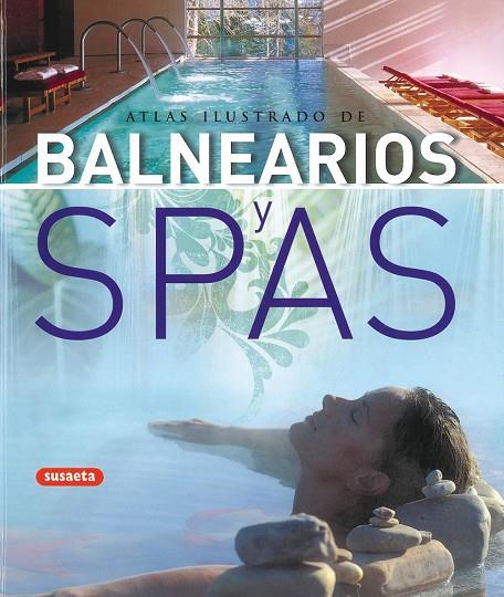 BALNEARIOS Y SPAS (ATLAS ILUSTRADO) REF: 851-82 | 9788430570348 | AA.VV