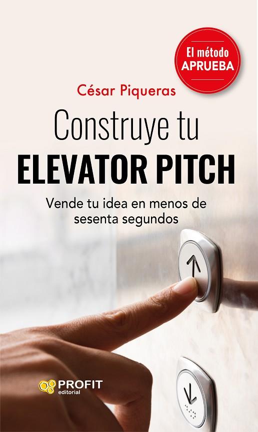 CONSTRUYE TU ELEVATOR PITCH | 9788419212221 | PIQUERAS GÓMEZ DE ALBACETE, CÉSAR