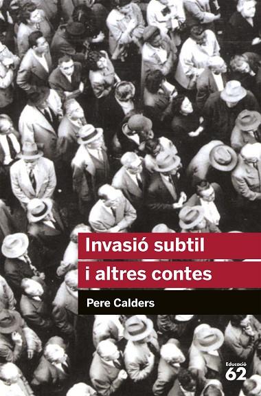 INVASIÓ SUBTIL I ALTRES CONTES (EDUCACIO 62-EDUCAULA) | 9788492672301 | CALDERS, PERE