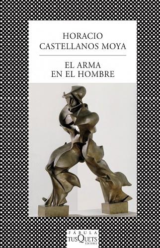 EL ARMA EN EL HOMBRE (FABULA) | 9788483831045 | CASTELLANOS MOYA, HORACIO