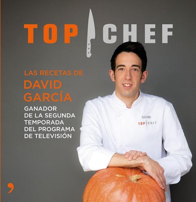 TOP CHEF. LAS RECETAS DE DAVID GARCÍA | 9788499984698 | AUTORES VARIOS