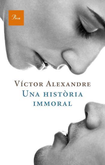 UNA HISTÒRIA IMMORAL (A TOT VENT) | 9788475880235 | ALEXANDRE, VICTOR