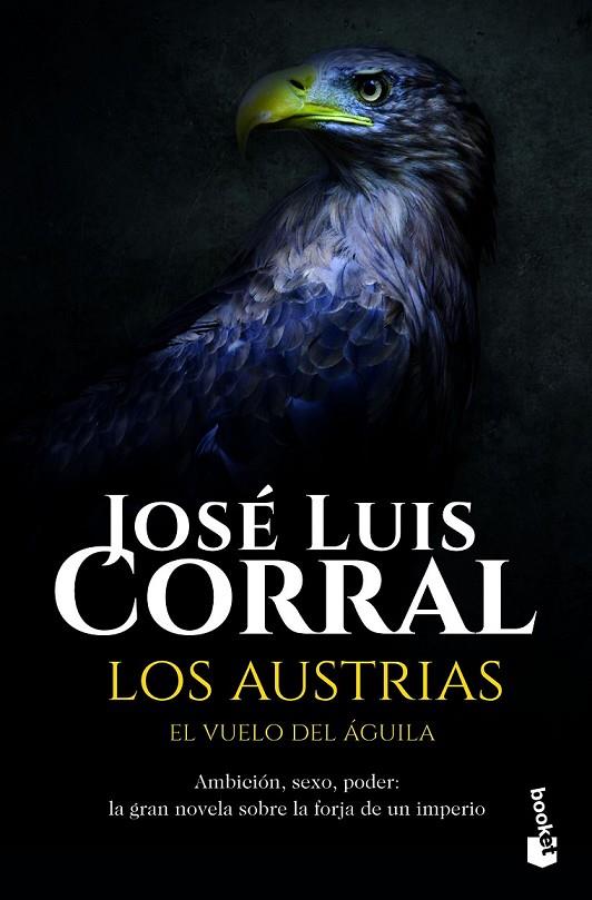 LOS AUSTRIAS. EL VUELO DEL ÁGUILA | 9788408172598 | JOSÉ LUIS CORRAL