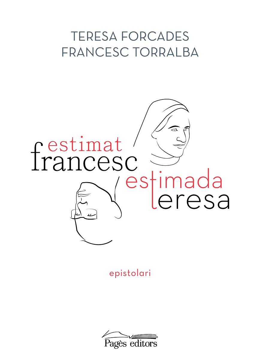 ESTIMAT FRANCESC, ESTIMADA TERESA | 9788413033075 | TORRALBA ROSSELLÓ, FRANCESC/FORCADA VILA, TERESA