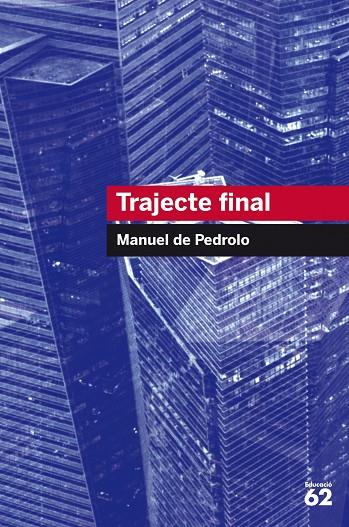 TRAJECTE FINAL (EDUCACIO 62-EDUCAULA) | 9788492672738 | PEDROLO, MANUEL DE