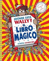 ¿DÓNDE ESTÁ WALLY? EL LIBRO MÁGICO | 9788415579748 | HANDFORD, MARTIN