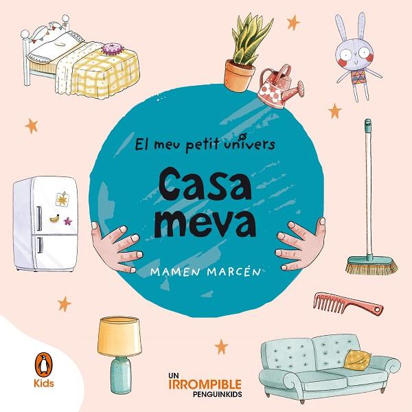 CASA MEVA (EL MEU PETIT UNIVERS. MANS PETITONES) | 9788418817298 | MARCÉN, MAMEN