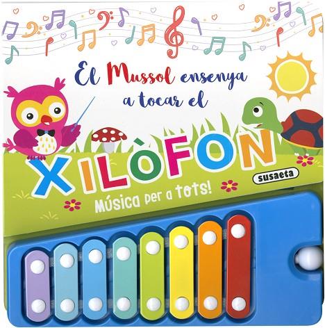 EL MUSSOL ENSENYA A TOCAR EL XILÒFON | 9788467775235 | EDICIONES, SUSAETA
