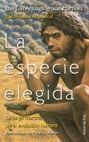 ESPECIE ELEGIDA, LA.LARGA MARCHA DE LA EVOLUCION HUMANA | 9788478809097 | ARSUAGA, JUAN LUIS, IGNACIO MARTINEZ