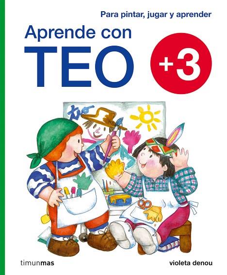 APRENDE CON TEO + 3 AÑOS (PINTAR, JUGAR Y APRENDER) | 9788408092162 | DENOU, VIOLETA