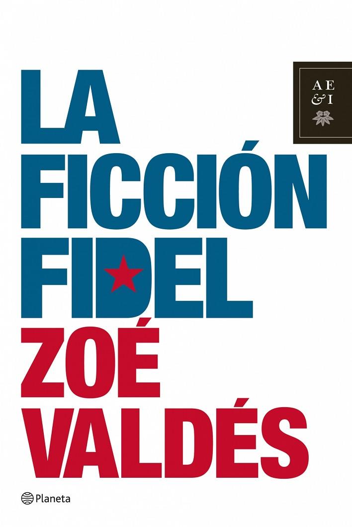 FICCIÓN FIDEL (T/D) (ZOE VALDES) | 9788408078593 | VALDÉS, ZOE