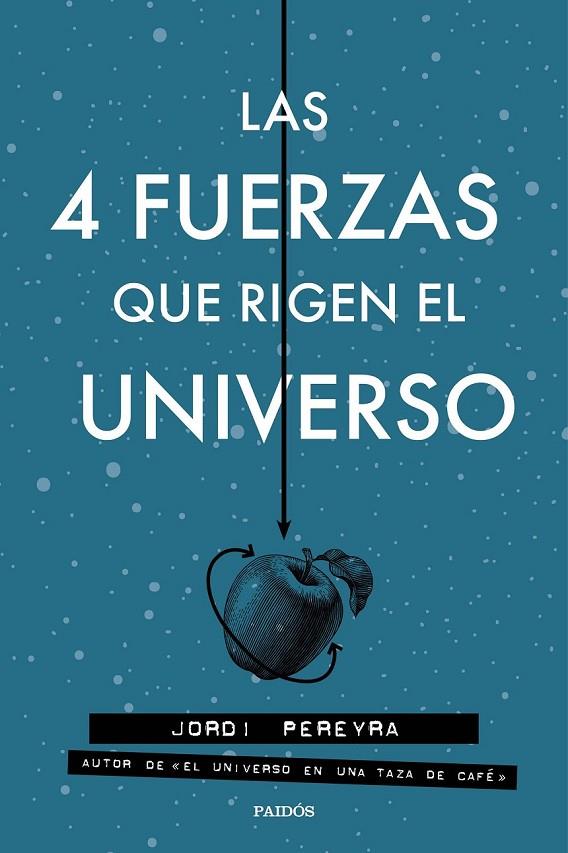 LAS 4 FUERZAS QUE RIGEN EL UNIVERSO | 9788449333163 | JORDI PEREYRA