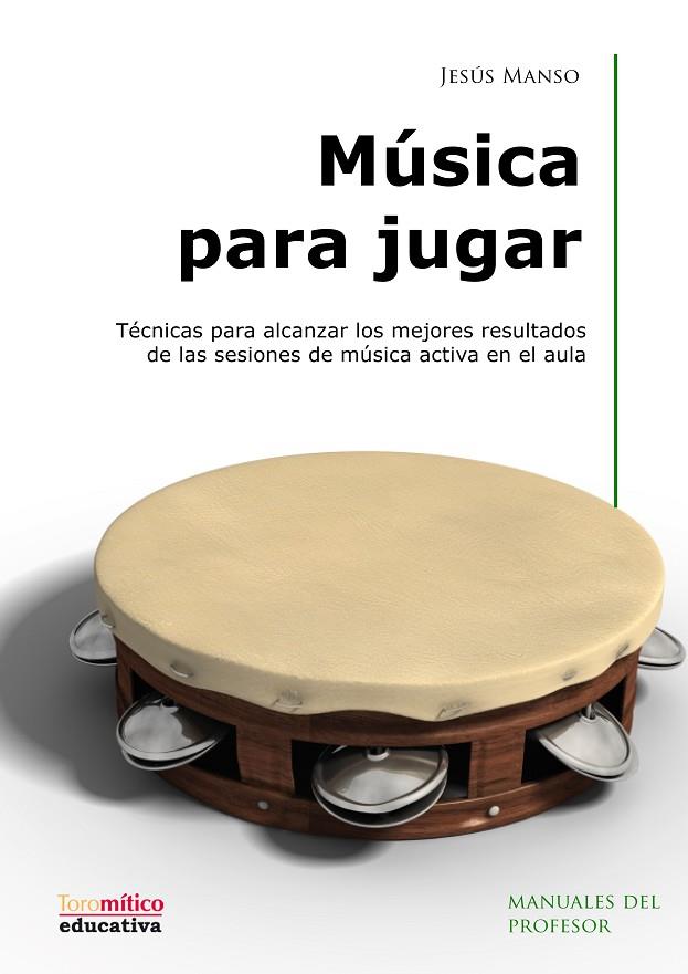 MUSICA PARA JUGAR. MANUALES DEL PROFESOR (EDUCATIVA) | 9788496947184 | MANSO, JESUS