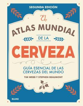 EL ATLAS MUNDIAL DE LA CERVEZA (2017) | 9788416965618 | WEBB, TIM/BEAUMONT, STEPHEN