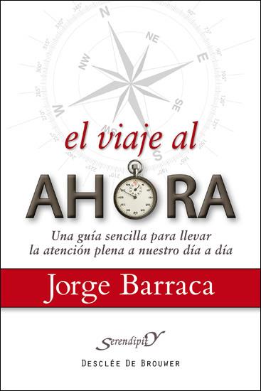 VIAJE AL AHORA, EL (CRECIMIENTO PERSONAL) | 9788433025272 | BARRACA, JORGE