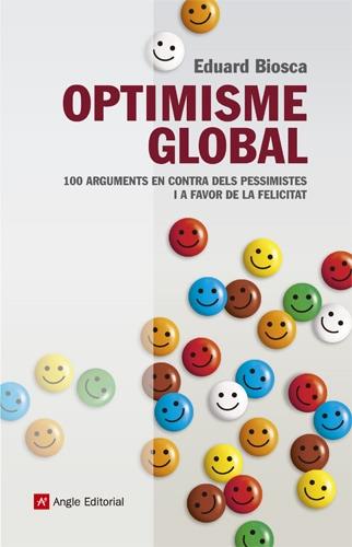 OPTIMISME GLOBAL (INSPIRA) 100 ARGUMENTS EN CONTRA DELS PESS | 9788415307037 | BIOSCA, EDUARD