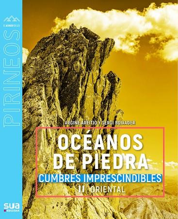 OCEANOS DE PIEDRA II PIRINEO ORIENTAL -SUA | 9788482167558 | AREITIO, ARGIÑE/ BOIXADER, SERGI