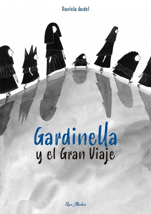 GARDINELLA Y EL GRAN VIAJE | 9788412405255 | GODEL, DANIELA