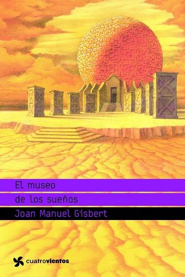 MUSEO DE LOS SUEÑOS, EL (CUATROVIENTOS-12 AÑOS) | 9788408091059 | GISBERT, JOAN MANUEL