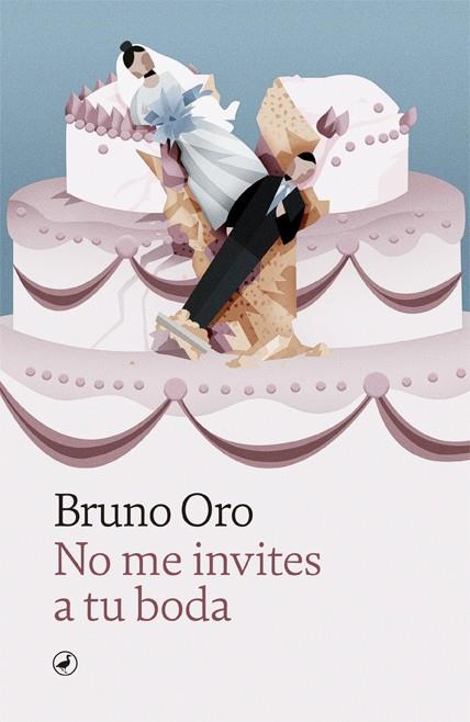 NO ME INVITES A TU BODA | 9788418059810 | ORO, BRUNO
