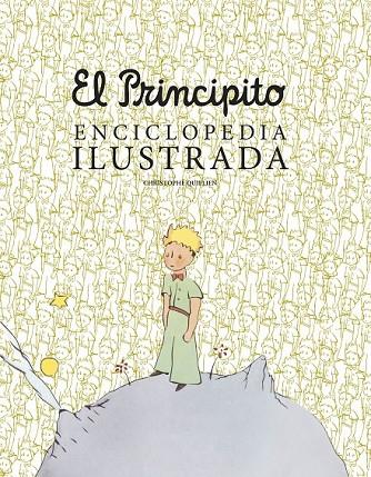 EL PRINCIPITO. ENCICLOPEDIA ILUSTRADA | 9788416489756 | CHRISTOPHE QUILLIEN