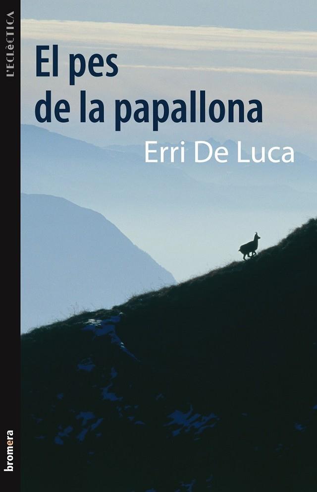PES DE LA PAPALLONA (L'ECLECTICA) | 9788498248586 | DE LUCA, ERRI