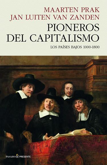 PIONEROS DEL CAPITALISMO | 9788412595475 | PRAK, MAARTEN/VAN ZANDEN, JAN LUITEN