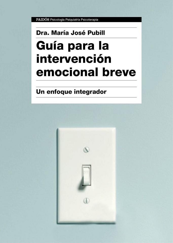 GUÍA PARA LA INTERVENCIÓN EMOCIONAL BREVE | 9788449332333 | DRA. MARÍA JOSÉ PUBILL