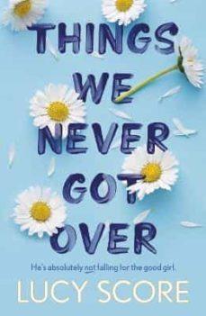 THINGS WE NEVER GOT OVER | 9781399713740 | SCORE LUCY