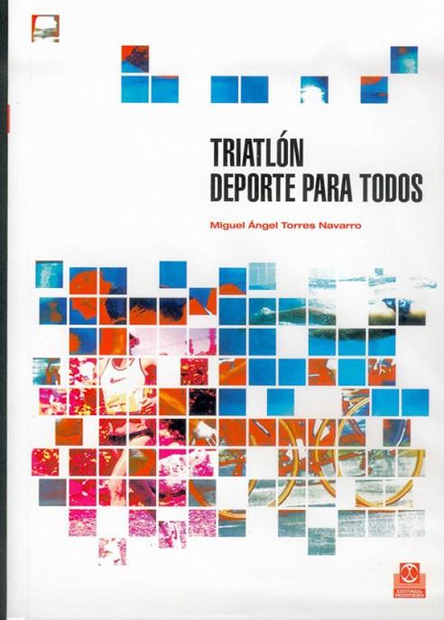 TRIATLON. DEPORTE PARA TODOS | 9788480194990 | TORRES NAVARRO, MIGUEL ANGEL