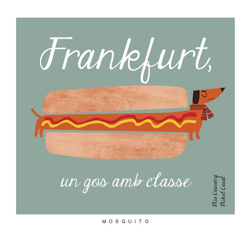 FRANKFURT, UN GOS AMB CLASSE | 9788494555602 | CASSANY BIOSCA, MIA