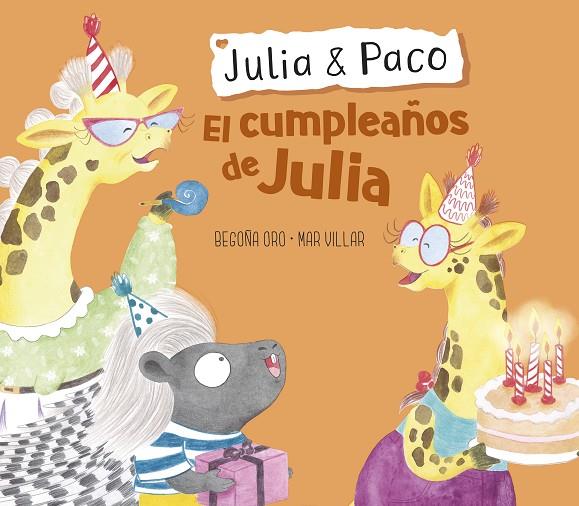 EL CUMPLEAÑOS DE JULIA (JULIA & PACO. ÁLBUM ILUSTRADO) | 9788448855413 | ORO, BEGOÑA/VILLAR, MAR