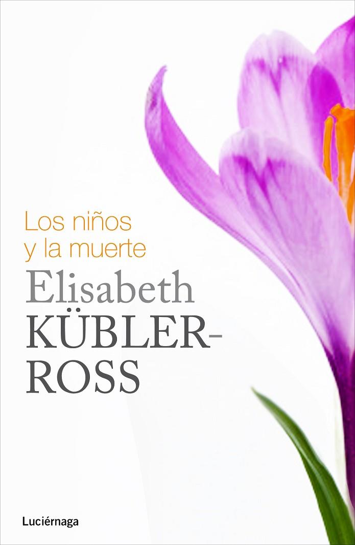 LOS NIÑOS Y LA MUERTE | 9788415864349 | KÜBLER-ROSS, ELISABETH