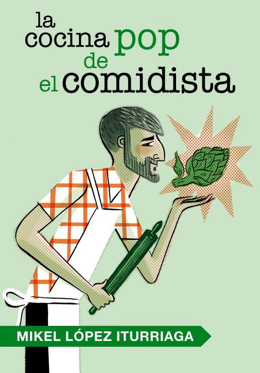 COCINA POP DE EL COMIDISTA | 9788401346538 | LOPEZ ITURRIAGA, MIKEL