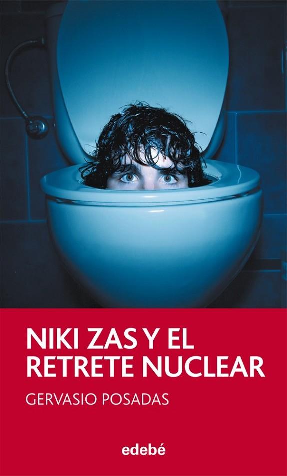 NIKI ZAS Y EL RETRETE NUCLEAR, DE GERVASIO POSADAS | 9788468308319 | POSADAS; NACIONALIDAD: CHILENA, GERVASIO