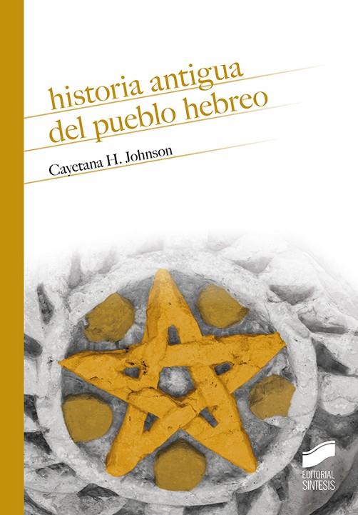 HISTORIA ANTIGUA DEL PUEBLO HEBREO | 9788491714378 | JOHNSON, CAYETANA H.