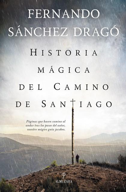 HISTORIA MÁGICA DEL CAMINO DE SANTIAGO | 9788411317283 | FERNANDO SÁNCHEZ DRAGÓ